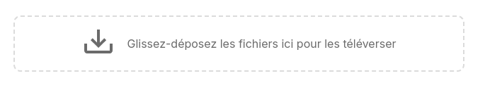 Zone de glisser/déposer pour téléverser un fichier